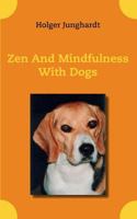 Zen And Mindfulness With Dogs 3744866521 Book Cover