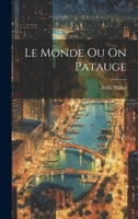Le Monde Ou on Patauge 1160165963 Book Cover