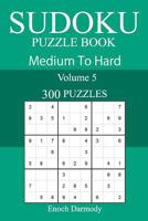 300 Medium to Hard Sudoku Puzzle Book 1717229662 Book Cover