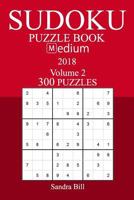 300 Medium Sudoku Puzzle Book - 2018 1981537155 Book Cover