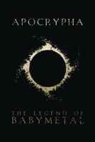 Apocrypha: The Legend of BABYMETAL 1940878217 Book Cover