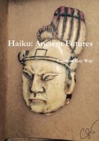 Haiku: Ancient Futures 0244482918 Book Cover