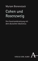 Cohen Und Rosenzweig: Ihre Auseinandersetzung Mit Dem Deutschen Idealismus 3495486801 Book Cover