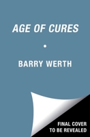 The Age of Cures: How American Scientists Saved Your Life 1668067838 Book Cover
