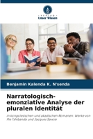 Narratologisch-emonziative Analyse der pluralen Identität: in kongolesischen und akadischen Romanen: Werke von Pie Tshibanda und Jacques Savoie 6206026612 Book Cover