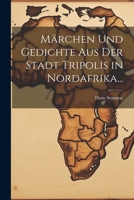Marchen Und Gedichte Aus Der Stadt Tripolis in Nordafrika 1021746738 Book Cover