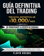 Swing Trading, Trading de Opciones, Day Trading e Invertir en Bolsa: 4 Libros en 1 - Las mejores t�cnicas y estrategias para obtener ganancias a corto plazo B08924D247 Book Cover