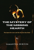 THE MYSTERY OF THE MISSING HEART: The Quest for Love and the Secrets that Bind B0C7JG3GYC Book Cover
