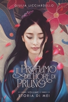 Il profumo del fiore di pruno: Vol. I - Storia di Mei (Italian Edition) B0CK3MY279 Book Cover