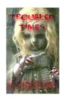 Troubled Times 1530263425 Book Cover