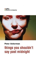 things you shouldn't say past midnight: a comedy in three beds (Oberon Modern Plays) 0881451681 Book Cover