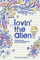 Lovin' the Alien 1304402290 Book Cover