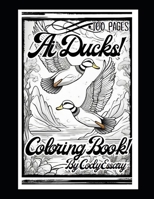 Ai Ducks! Coloring Book By Cody Essary: 100 Pages For All Ages! Art from Stable Diffusion! B0CGL2SPC6 Book Cover