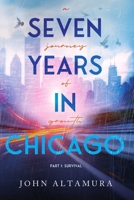 Seven Years In Chicago: A Journey of Growth B0D7RLCSX7 Book Cover