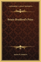 Bessie Bradford's Prize 1499286619 Book Cover