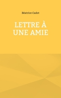 Lettre à une amie 2322453897 Book Cover