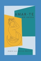 Amar-te: em versos B09RGBFQ58 Book Cover