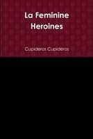 La Feminine Heroines 1105368629 Book Cover