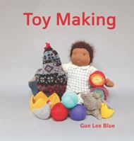 Toy Making: Simple Playthings to Make for Children 1936849380 Book Cover