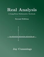 Real Analysis: A Long-Form Mathematics Textbook 1077254547 Book Cover