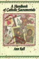 A Handbook of Catholic Sacramentals 0879734485 Book Cover