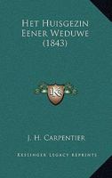 Het Huisgezin Eener Weduwe (1843) 1168456738 Book Cover