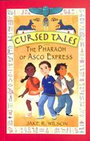 Cursed Tales: The Pharaoh of Asco Express 1915167043 Book Cover