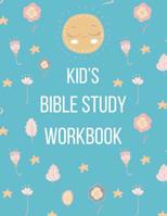 Kid's Bible Study Workbook: Daily Scripture Journal with Prompt Questions 1082853348 Book Cover