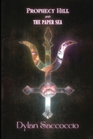 Prophecy Hill and the Paper Sea 1717324401 Book Cover