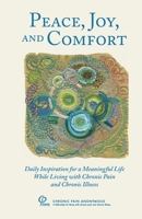 Peace, Joy and Comfort : Daily Inspiration for a Meaningful Life While Living with Chronic Pain and Chronic Illness 1735329517 Book Cover