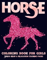 Horse coloring book for Girls: Big coloring book Stress Relieving Designs | Easy Coloring Book For Adults relaxation colouring pages Wonderful World ... agers women Seniors Beginners big sisters B08TTGWTRG Book Cover