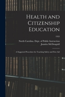 Health and Citizenship Education: a Suggested Procedure for Teaching Safety and First Aid; 1933 1014452163 Book Cover