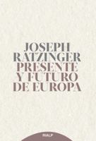 Presente y futuro de Europa: Sus fundamentos hoy y mañana (Spanish Edition) 8432154121 Book Cover
