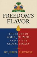 Freedom's Flavor: The Story of Soup Joumou and Haiti's Global Legacy B0G2BKSXHV Book Cover