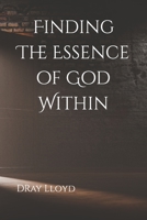 Finding The Essence of God Within B0C9SDLSDR Book Cover