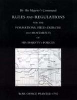Rules and Regulations for the Formations, Field-Exercise and Movements of His Majesty's Forces (1792) 1843429268 Book Cover