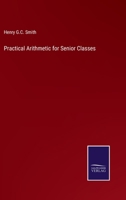 Practical Arithmetic for Senior Classes 3337310559 Book Cover