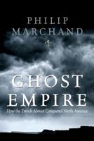 Ghost Empire: How the French Almost Conquered North America 0275994171 Book Cover