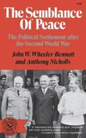 The semblance of peace;: The political settlement after the Second World War, (The Norton library) 039300709X Book Cover