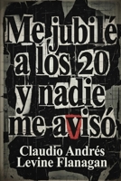ME JUBILÉ A LOS 20 Y NADIE ME AVISÓ: Memorias de un repitente ilustrado (Promoción 1992) (Spanish Edition) B0GN244XSG Book Cover