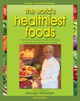 World's Healthiest Foods: The Force for Change to Health-Promoting Foods and New Nutrient-Rich Cooking 097691851X Book Cover