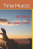 Ritorna a Brillare: Tina Mucci B0FG1N6T32 Book Cover