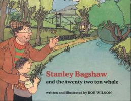 Stanley Bagshaw and the Twenty-Two-Ton Whale 0140504389 Book Cover