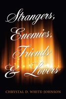 Strangers, Enemies, Friends & Lovers 1796094749 Book Cover