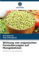 Wirkung von organischen Formulierungen auf Mungobohnen: Wachstum, Ertrag und Qualität 6205938243 Book Cover