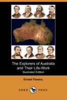 The Explorers of Australia and Their Life-Work 1511960434 Book Cover