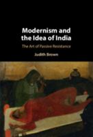 Modernism and the Idea of India: The Art of Passive Resistance 1009505246 Book Cover