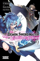 The Demon Sword Master of Excalibur Academy, Vol. 9 (manga) (The Demon Sword Master of Excalibur Academy (manga), 9) B0FGX6BF58 Book Cover