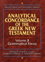 Analytical Concordance of the Greek New Testament: Grammatical Focus (Baker's Greek New Testament Library) 0801025494 Book Cover
