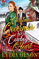 A Christmas Governess for the Cowboy's Heart: A Western Historical Romance Book B0BMSN6RXS Book Cover